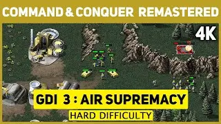Command & Conquer Remastered 4K — Миссия 3 GDI — Превосходство в воздухе — Высокий уровень сложности