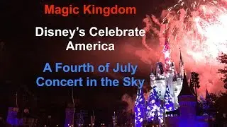 Magic Kingdom Disney&rsquo;s Celebrate America! - A Fourth of July Concert in the Sky Fireworks