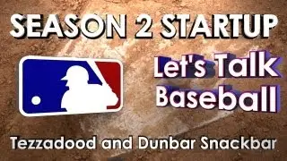 SEASON 2 STARTUP - Let's Talk Baseball with Tezzadood and Dunbar Snackbar