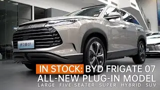 BYD Frigate 07 | An All-New Plug-in Model Large Five-seater Super Hybrid SUV in Stock