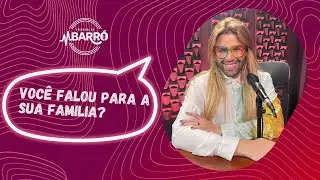 VOCÊ FALU PARA A SUA FAMILIA? | FELIPE FREIRE NO PROGRAMA DO BARRÓ