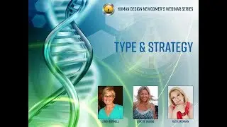 Human Design for Newcomers Webinar Series - Type & Strategy