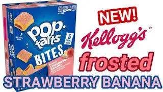 NEW! Pop-Tart Bites Strawberry Banana!! February 2022