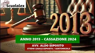ANNO 2013 - CASSAZIONE 2024