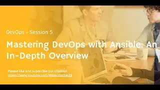 Mastering DevOps with Ansible An In-Depth Overview - Session 5 #youtube #ansible #viral #explore