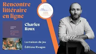 VLEEL 308 Rencontre litt&eacute;raire avec Charles Roux, La maison de jeu, &Eacute;ditions Rivages