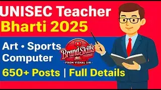 UNISEC Teacher Bharti 2025 | 650+ Posts | Art &bull; Sports &bull; Computer | Full Details Explained