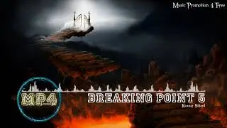 Breaking Point 5 by Rannar Sillard - [Build Music]