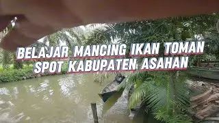 Belajar Mancing Toman Asahan