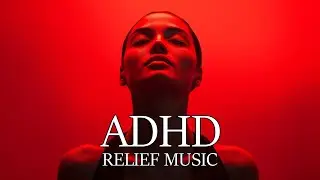 ADHD Relief Music: Super Intelligence Focus Music for Intense Study Sessions