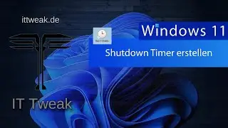 Windows 11 - Shutdown Timer erstellen - Herunterfahren nach Ablauf einer Zeit