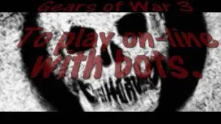 Gears of War 3 | To play on-line ONLY with bots | (With the Russian comments)