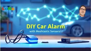 DIY Car Alarm with Meshtastic Sensors!