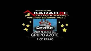 KARAOKE GRUPO AZOTE CON EL PICO PARAO