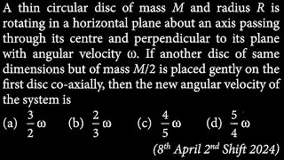 A thin circular disc of mass M and radius R is rotating in a horizontal plane about an RT DTS 23 Q10