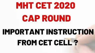MHT CET 2020 CAP ROUND IMPORTANT INSTRUCTION FROM CET CELL