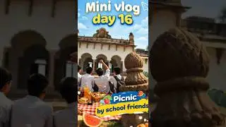 Mini vlog day 16 😂.#minivlog #vlog #dailyvlog #vlogger#school #schoolvlog#vlogging#picnicspot #viral