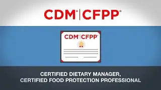 Become a Certified Dietary Manager, Certified Food Protection Professional (CDM, CFPP)