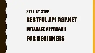 Building a Restful web API with ASP.NET [Database First Approach][VS 2017]