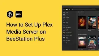 How to Set Up Plex Media Server on BeeStation Plus | Synology
