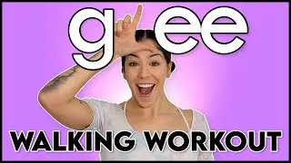 GLEE WALKING WORKOUT | Get 1,800 Steps With Songs From Glee!