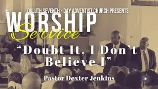 DSDA - Pastor Dexter Jenkins - &ldquo;Doubt It, I Don&rsquo;t Believe It&rdquo;