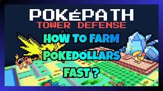 How to Farm Pokedollars Fast In PokePath Tower Defense ?