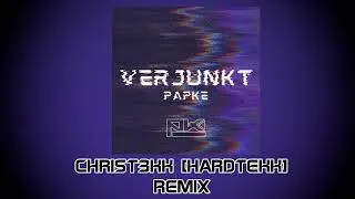 PAPKE - VERJUNKT- CHR1ST3KK RMX [HARDTEKK]
