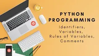 #3  Python Programming: Identifiers, Variables, Rules for naming Variables, Comments(2020)