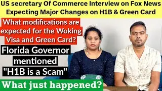US Secretary has confirmed major changes to the H1B visa & Green Card | What are these changes?