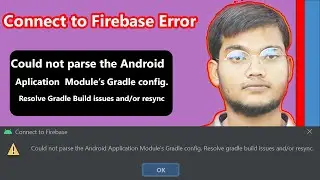 could not parse the android application module's gradle config. resolve gradle build issues and/or