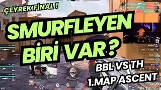 FERIT G&Ouml;Z&Uuml;NE BBL VS TH QUARTER FINAL MAP 1 | HUGE MATCH IN SEMI FINAL VALORANT EWC 2025