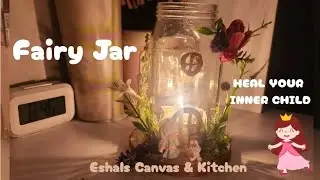 DIY Fairy Jar 🧚|Heal your inner child ❤️|Forest Theme|Aesthetic touch ✨|Eshals Canvas & Kitchen