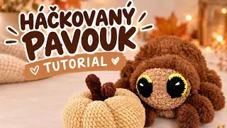 Háčkovaný chlupatý pavouk TUTORIÁL/1.část/háčkovanie
