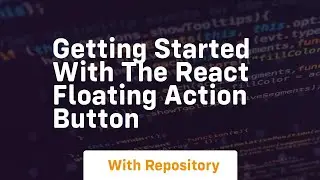 getting started with the react floating action button