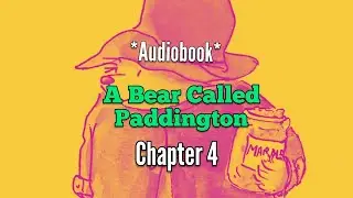 A Bear Called Paddington   Chapter 4