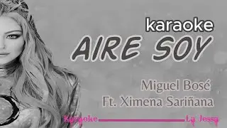 AIRE SOY MIGUEL BOSE FT XIMENA SARIÑANA (KARAOKE)