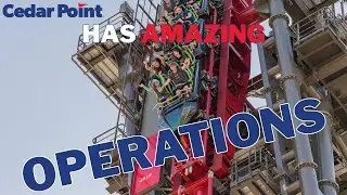 Cedar Point has Amazing Operations