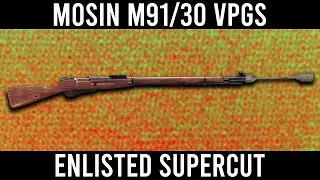 Enlisted Supercut - Mosin-Nagant M1891/30 Rifle (VPGS-41 Rifle Grenade)