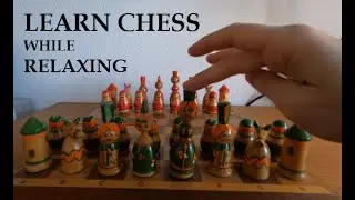 [ASMR] RELAX while learning the BASICS of CHESS