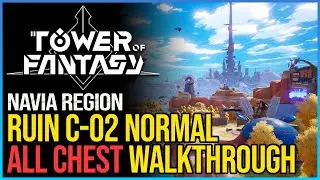 Normal Ruin C-02 Walkthrough Tower of Fantasy All Chests