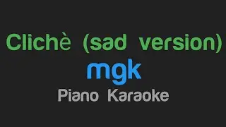 mgk - clich&egrave; (sad version) Karaoke Version