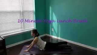 10 minute yoga lunch break