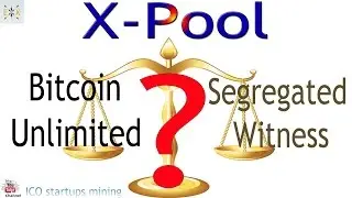Майнинг Биткоин ICO X Pool Чандлер Го Bitcoin Unlimited и протокол Segregated Witness!