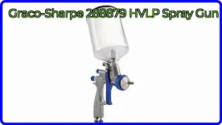 REVIEW (2025): Graco-Sharpe 288879 HVLP Spray Gun. ESSENTIAL details.