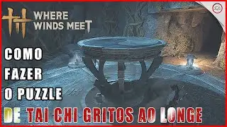 Where the Wind Meet, Como fazer o Puzzle Tai Chi Gritos ao Longe | Super-dica