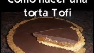 Como hacer una tarta Tofi (super facil)