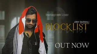 Block List (Official Music Video)Jony Dabwali |latest Punjabi song 2025|Punjabi song