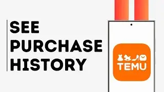 How to See My Purchase History on TEMU