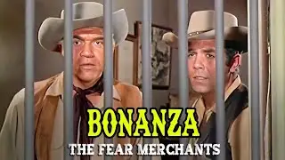 Bonanza | The Fear Merchants